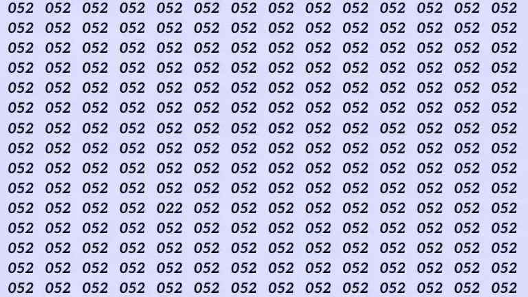 Observation Skill Test: If you have Eagle Eyes Find the number 022 among 052 in 18 Seconds?