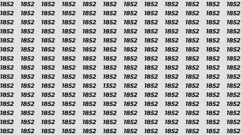 Observation Skill Test: If you have Hawk Eyes Find the number 1352 among 1852 in 10 Seconds?