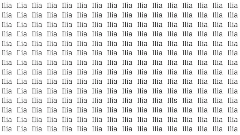 Observation Skill Test: If you have Hawk Eyes find the Word Ills among Ilia in 10 Secs