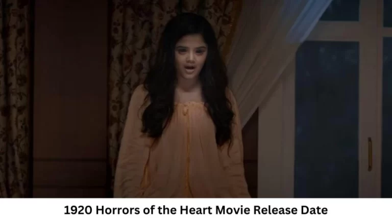 1920 Horrors of the Heart Movie Release Date and Time 2023, Countdown, Cast, Trailer, and More!