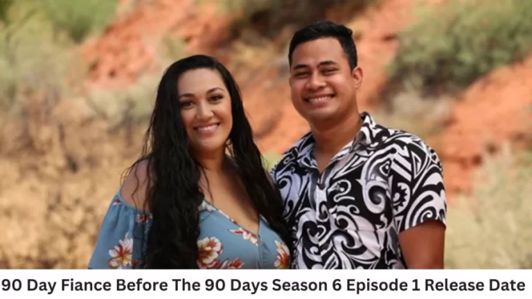 90 Day Fiance Before The 90 Days Season 6 Episode 1 Release Date and Time, Countdown, When is it Coming Out?