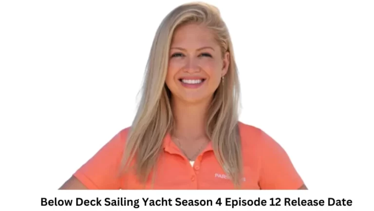 Below Deck Sailing Yacht Season 4 Episode 12 Release Date and Time, Countdown, When Is It Coming Out?