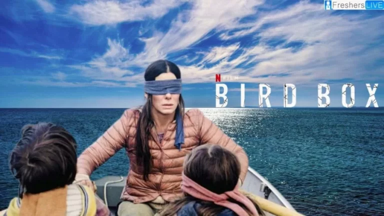 Bird Box Ending Explained, Cast, Plot and Trailer