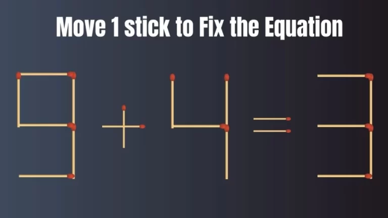 Brain Teaser: Move Just 1 Stick To Fix The Equation | Matchstick Riddles