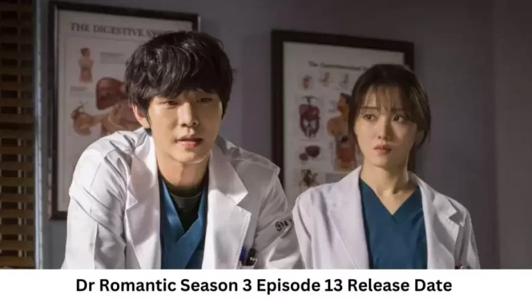 Dr Romantic Season 3 Episode 13 Release Date and Time, Countdown, When is it Coming Out?