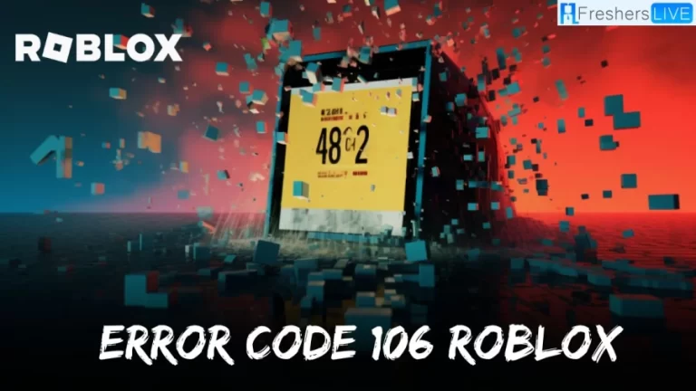 Error Code 106 Roblox, What Does Error 106 Mean in Roblox?