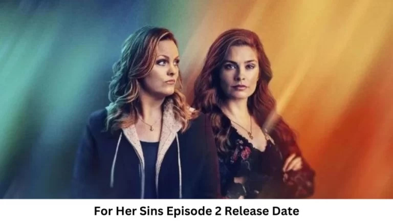 For Her Sins Season 1 Episode 2 Release Date and Time, Countdown, When is it Coming Out?