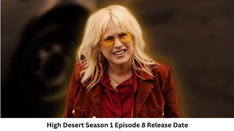 High Desert Season 1 Episode 8 Release Date and Time, Countdown, When Is It Coming Out?