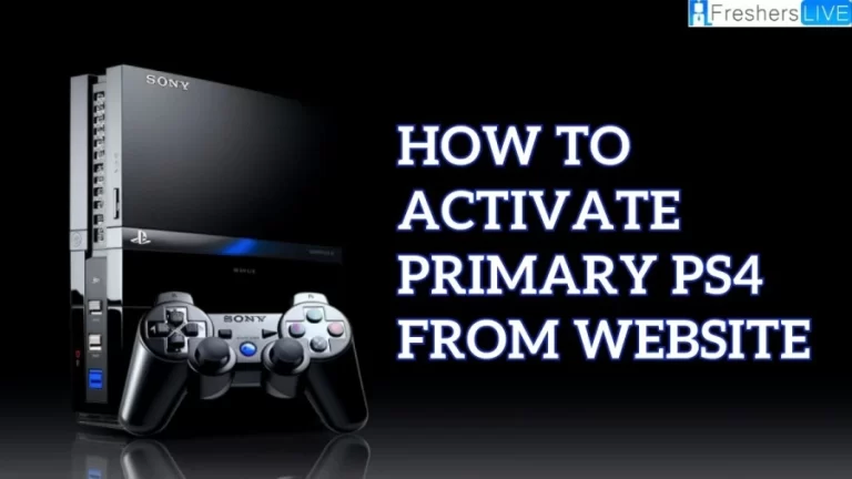 How to Activate Primary PS4 from Website? A Complete Guide