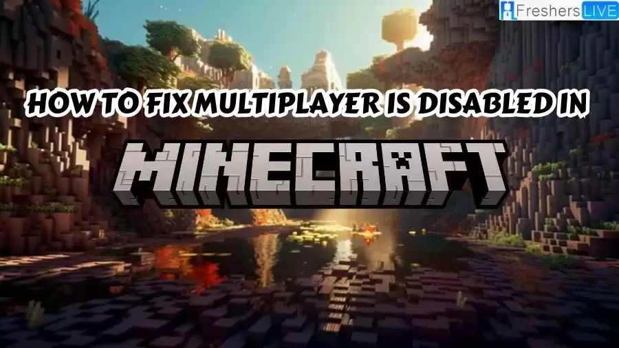 How To Fix Multiplayer Is Disabled In Minecraft? Why Is Multiplayer ...