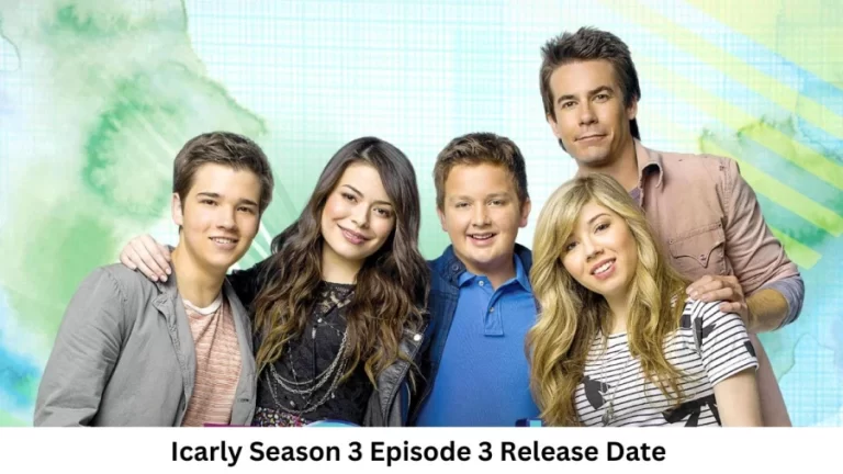 Icarly Season 3 Episode 3 Release Date and Time, Countdown, When is it Coming Out?