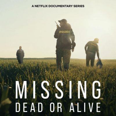 “Missing: Dead or Alive” Is Set To Premiere On Netflix