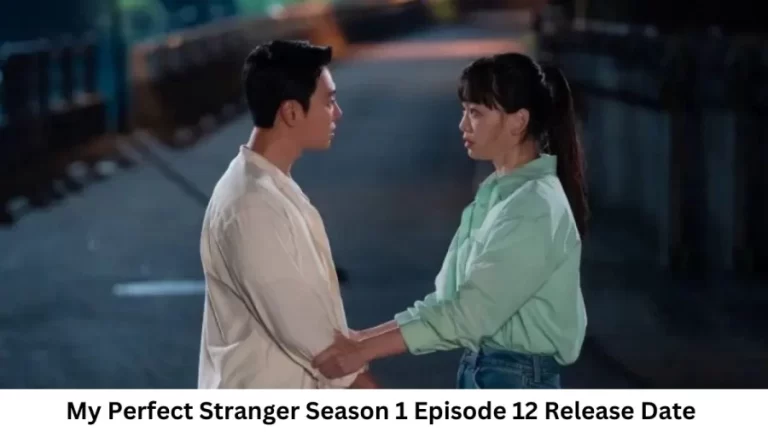 My Perfect Stranger Season 1 Episode 12 Release Date and Time, Countdown, When is it Coming Out?