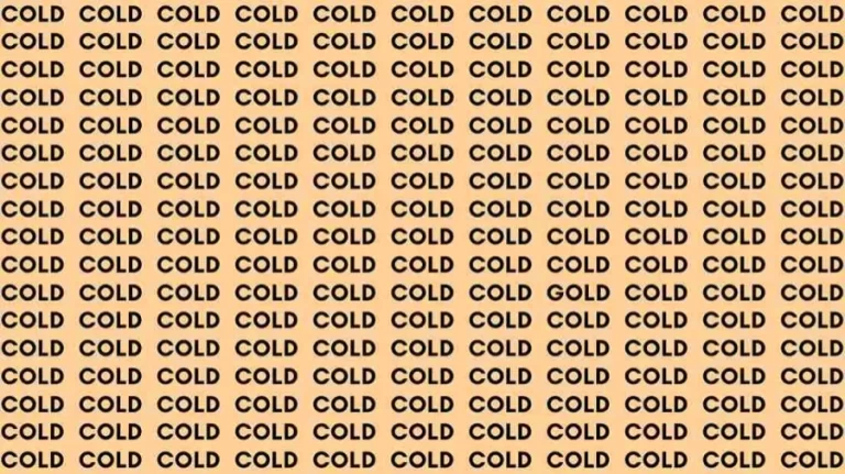 Observation Skill Test: If you have Sharp Eyes find the Word Gold among Cold in 10 Secs