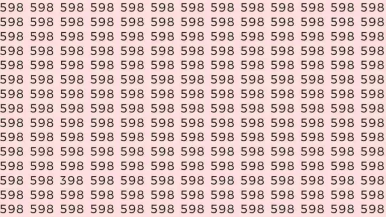 Observation Skills Test : If you have Hawk Eyes find the number 398 among 598 in 7 Seconds?