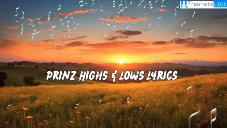 Prinz Highs & Lows Lyrics: You Know That I’ll be there for the Highs and Lows