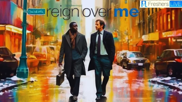 Reign Over Me Ending Explained, Cast, Trailer, and Plot