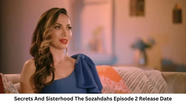 Secrets And Sisterhood The Sozahdahs Season 1 Episode 2 Release Date and Time, Countdown, When is it Coming Out?