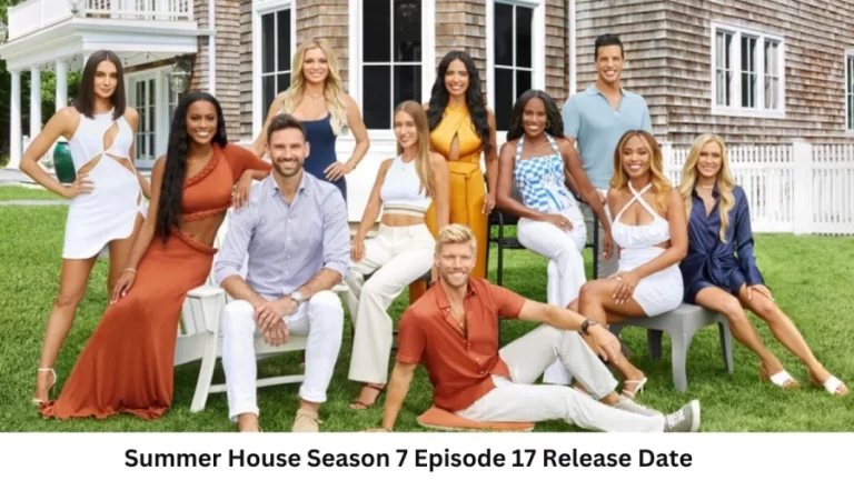 Summer House Season 7 Episode 17 Release Date and Time, Countdown, When is it Coming Out?