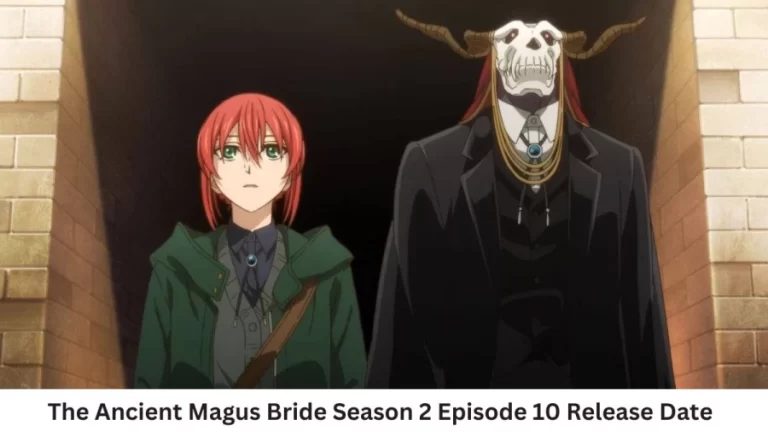 The Ancient Magus Bride Season 2 Episode 10 Release Date and Time, Countdown, When is it Coming Out?