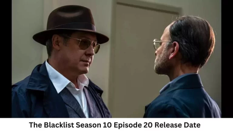 The Blacklist Season 10 Episode 20 Release Date and Time, Countdown, When Is It Coming Out?