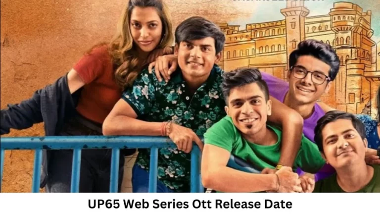 UP65 Web Series Ott Release Date and Time, Countdown, When Is It Coming Out?