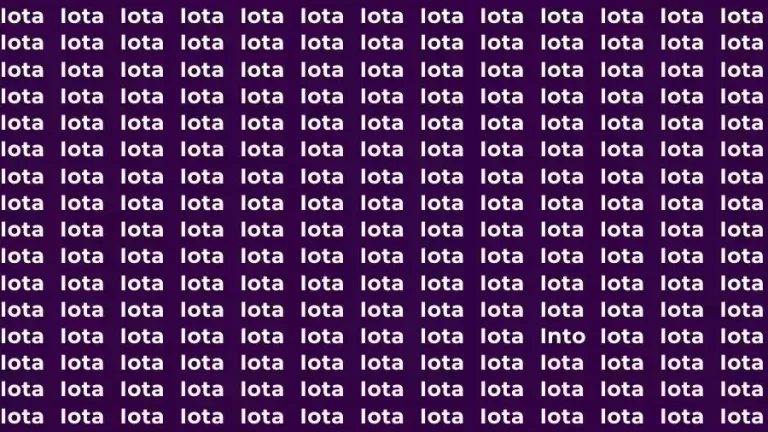 Observation Skill Test: If you have Eagle Eyes find the Word Into among Iota in 10 Secs