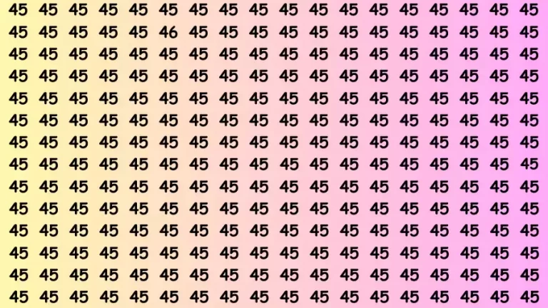 Observation Brain Challenge: If you have Hawk Eyes Find the Number 46 among 45 in 15 Secs