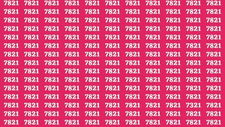 Brain Test: If you have Eagle Eyes Find the Number 7321 among 7821 in 15 Secs