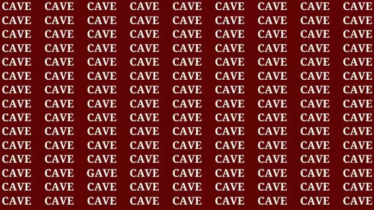 Observation Skill Test: If you have Keen Eyes Find the Word Gave among Cave in 15 Secs