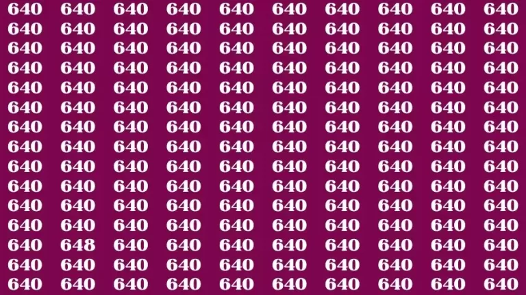 Observation Brain Test: If you have 50/50 Vision Find the Number 648 among 640 in 15 Secs