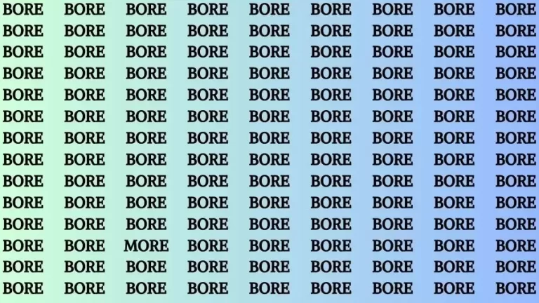 Observation Skill Test: If you have Keen Eyes Find the Word More among Bore in 15 Secs