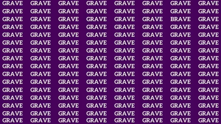 Optical Illusion Brain Test: If you have 50/50 Vision Find the Word Brave among Grave in 15 Secs