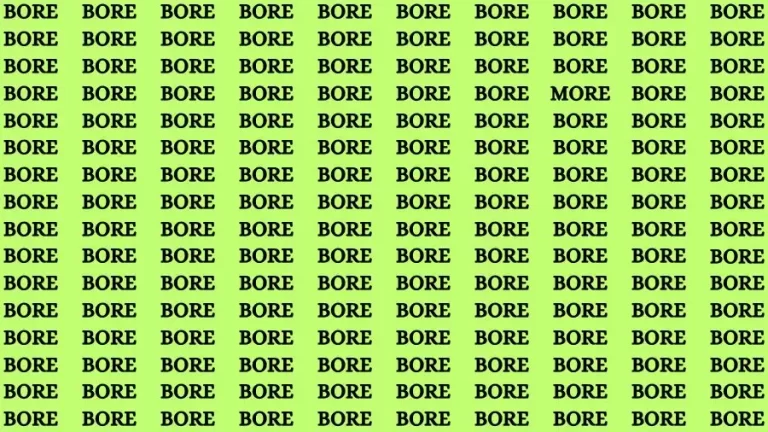 Observation Brain Test: If you have Hawk Eyes Find the word More among Bore in 15 Secs