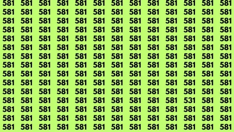 Observation Find it Out: If you have Sharp Eyes Find the number 531 among 581 in 20 Secs