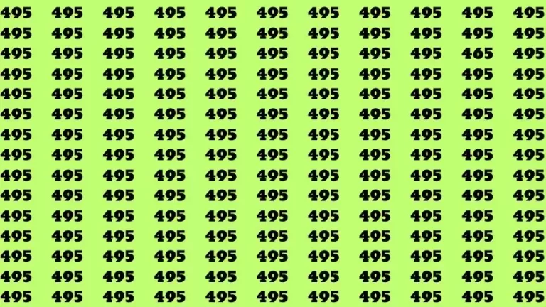 Observation Skill Test: If you have Sharp Eyes Find the Number 465 among 495 in 15 Secs