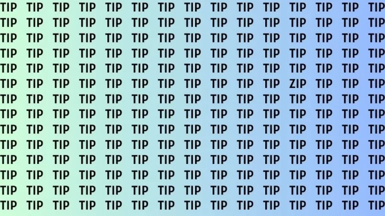 Optical Illusion Brain Challenge: If you have Sharp Eyes Find the word Zip among Tip in 20 Secs