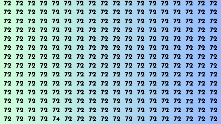 Visual Test: If you have Eagle Eyes Find the Number 74 among 72 in 15 Secs