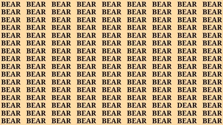 Optical Illusion Brain Test: If you have 50/50 Vision Find the Word Dear among Bear in 15 Secs