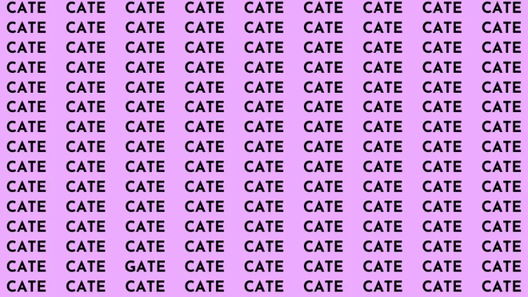 Observation Brain Challenge: If you have Eagle Eyes Find the word Gate among Cate in 15 Secs