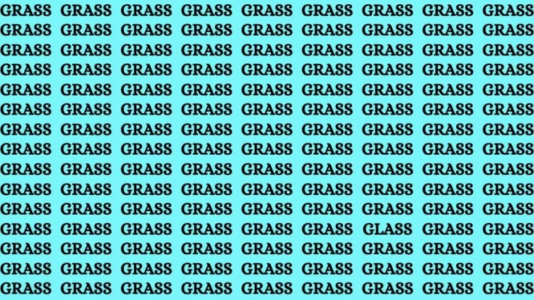 Observation Skill Test: If you have Sharp Eyes Find the Word Glass among Grass in 20 Secs