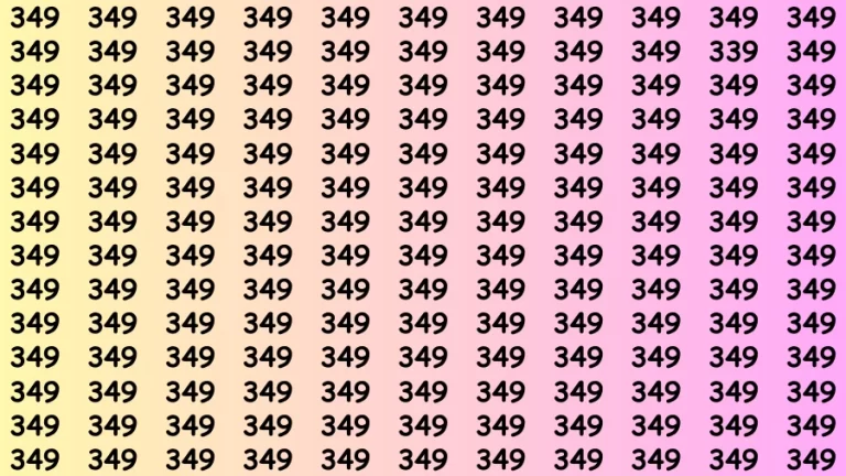 Brain Test: If you have 50/50 Vision Find the Number 339 among 349 in 15 Secs