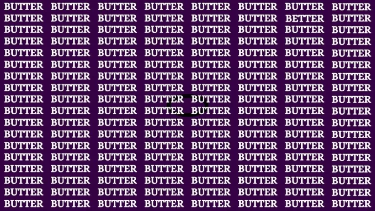 Optical Illusion Brain Challenge: If you have Sharp Eyes Find the Word Better among Butter in 20 Secs