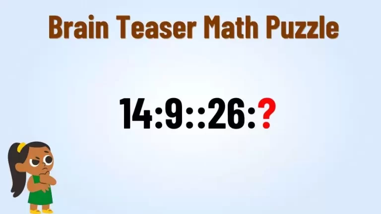 Brain Teaser: Complete the Reasoning Puzzle 14:9::26:?