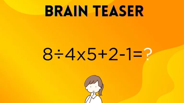 Brain Teaser Math IQ Test: Solve 8÷4×5+2-1