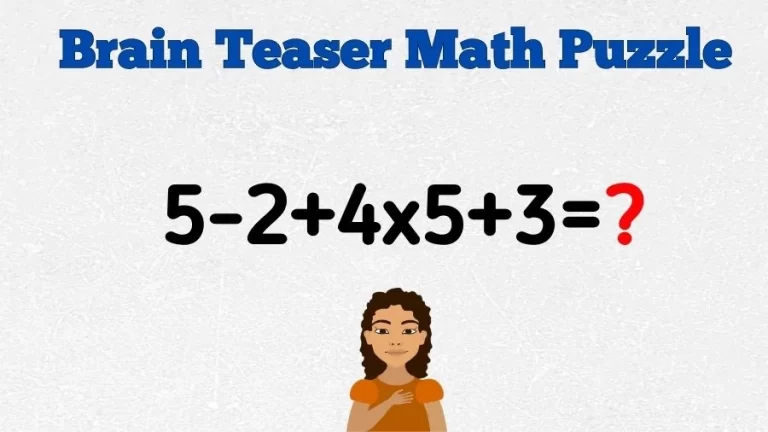 Brain Teaser Math Puzzle: Solve 5-2+4×5+3=?