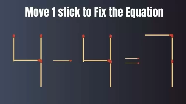 Brain Teaser Maths Puzzle: Can You Move 1 Stick and Fix this Matchstick Puzzle?