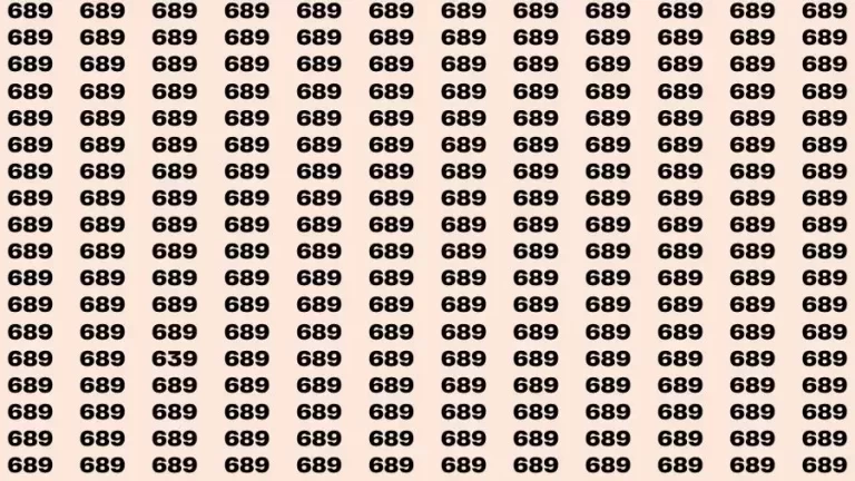 Observation Find it Out: If you have 50/50 Vision Find the number 639 among 689 in 12 Secs