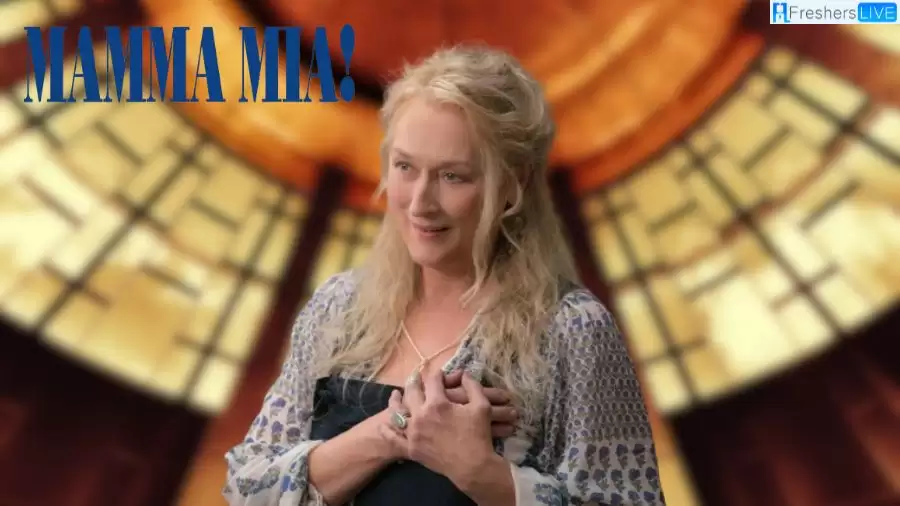 What Happened To Meryl Streep In Mamma Mia How Old Was She In The Movie Comprehensive 0346