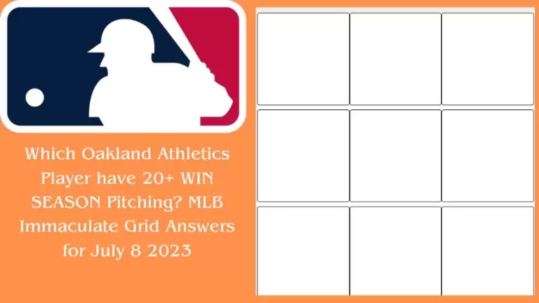 Which Oakland Athletics Player have 20+ WIN SEASON Pitching? MLB Immaculate Grid Answers for July 8 2023